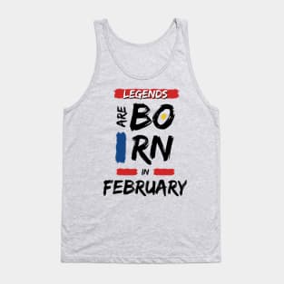 Legends are Born in February (BLACK Font) T-Shirt Tank Top